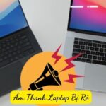 Âm Thanh Laptop Bị Rè