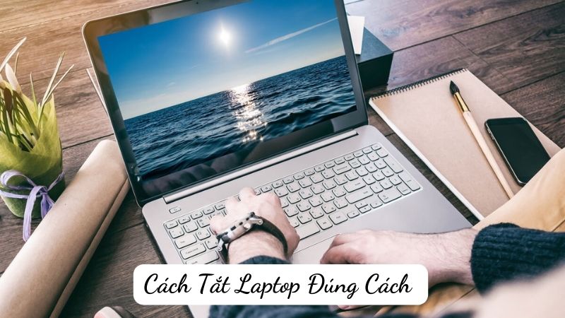 Cách Tắt Laptop Đúng Cách