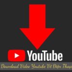 Download Video Youtube Về Điện Thoại