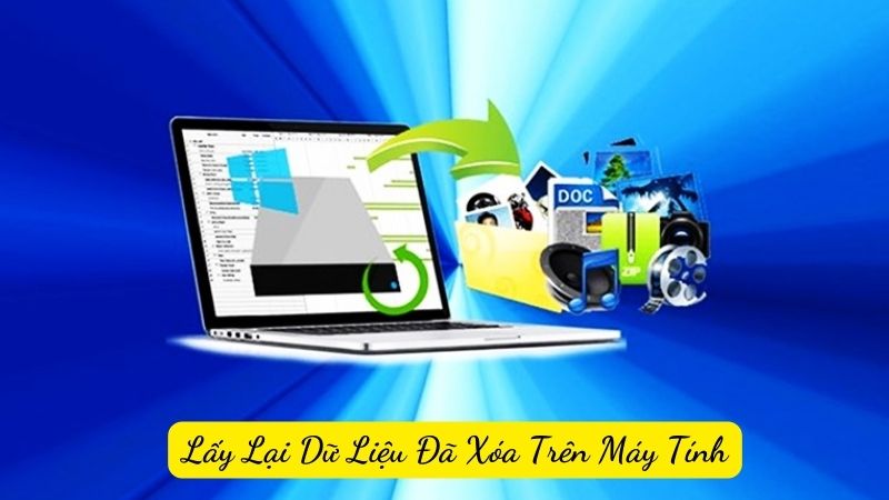 Lấy Lại Dữ Liệu Đã Xóa Trên Máy Tính