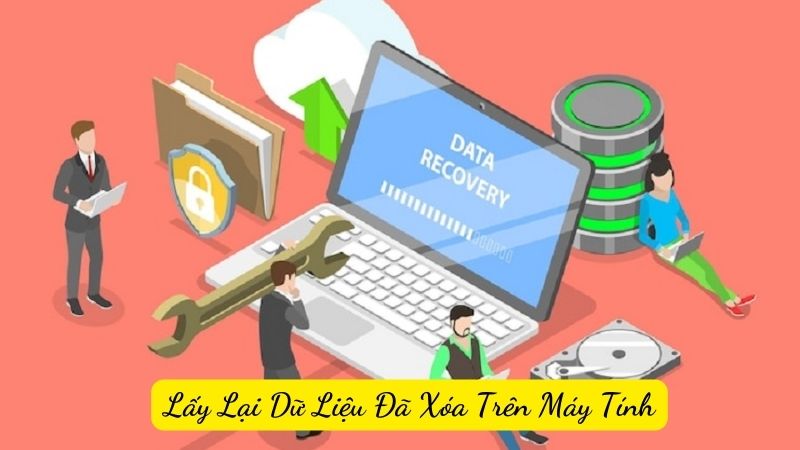 Phương Pháp Hiệu Quả Để Lấy Lại Dữ Liệu Đã Xóa Trên Máy Tính