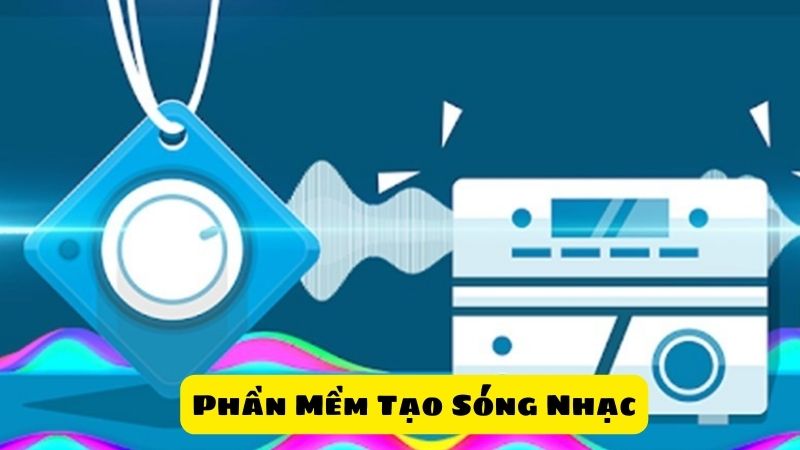 Khám Phá Phần Mềm Tạo Sóng Nhạc