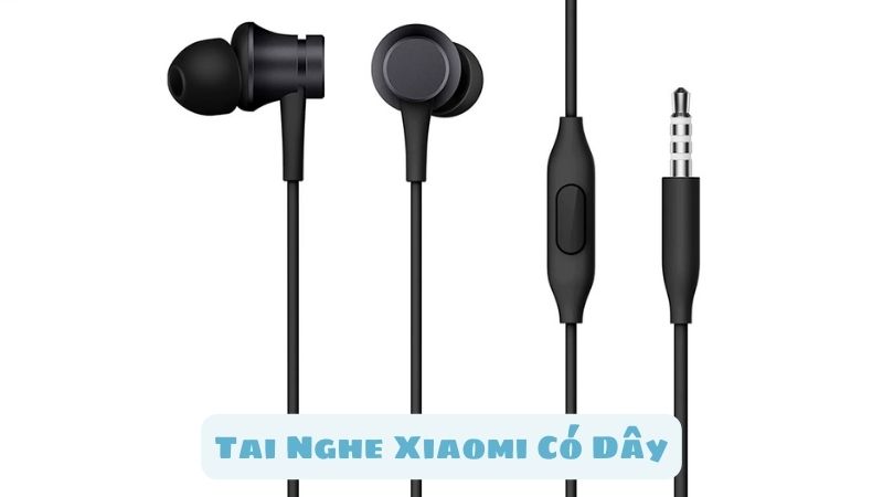 Tại Sao Tai Nghe Xiaomi Có Dây Lại Được Yêu Thích?